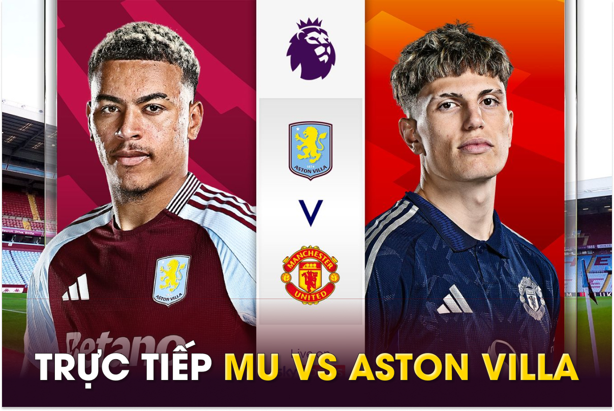 Trực tiếp bóng đá MU vs Aston Villa, 20h ngày 6/10 - Link xem trực tiếp vòng 7 Ngoại hạng Anh FULLHD